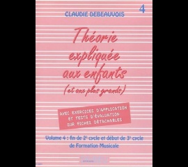 THEORIE EXPLIQUEE AUX ENFANTS  - VOLUME 4 - DEBEAUVOIS - EDITION DELRIEU theorie_explique_aux_enfants_vol_4