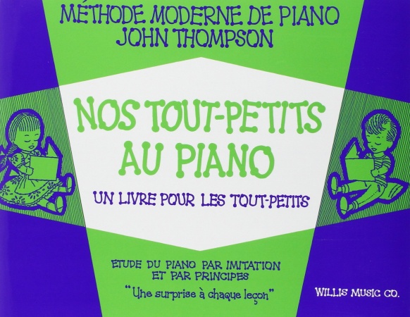 METHODE DE PIANO 4 - 7 ANS - JOHN THOMPSON - NOS TOUT PETITS AU PIANO